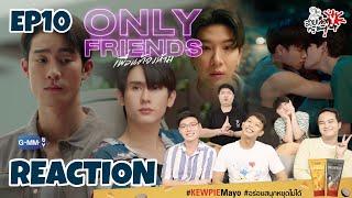 REACTION Only Friends เพื่อนต้องห้าม EP10  สายเลือดY