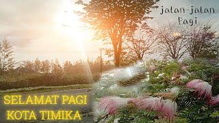 jalan-jalan Pagi Menikmati keindahan alam TIMIKA Papua @KeluargaBahagiaDiTimika