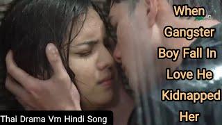 When Gangster Boy Fall In Love He Kidnapped HerNew Thai Drama Vm Toxic Love StoryHate To Love