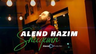 Alend Hazim - Sneeqewin  ئەلند حازم - سنيقيون