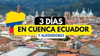  Itinerario de 3 DÍAS en Cuenca ¡Explora lo MEJOR de Ecuador 