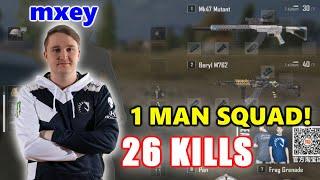 Team Liquid mxey - 26 KILLS - 1 MAN SQUAD - MK47 Mutant + Beryl M762 - PUBG