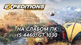 Expeditions A MudRunner Game на слабом пк GT 1030