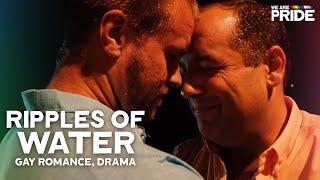 Ripples Of Water  Gay Romance Drama  We Are Pride