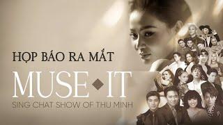 Họp báo ra mắt MUSE️IT quy tụ dàn khách mời KHỦNG trong showbiz Việt