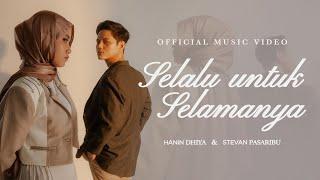 Hanin Dhiya & Stevan Pasaribu - Selalu Untuk Selamanya Official Music Video