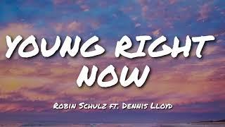 Robin Schulz ft. Dennis Lloyd - Young Right Now Lyrics