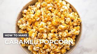 How to Make Caramel Popcorn