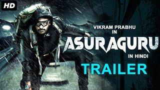 ASURAGURU Official Hindi Dubbed Trailer  Vikram Prabhu Mahima Nambiar Subbaraju