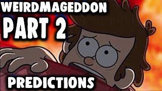 Weirdmageddon Part 2 Gravity Falls Predictions