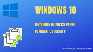 Windows 10   Comment utiliser lhistorique du presse papier ?