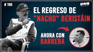 UN ROUND MÁS #196 NACHO BERISTÁIN  LA VERDAD DE LA RUPTURA C REY VARGAS  RECHAZÓ A SAL SÁNCHEZ