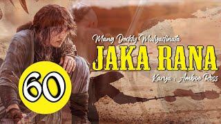 #60 - Jaka Rana  Mang Deddy Mulyadinata