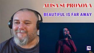 ALISA SUPRONOVA  Алиса Супронова - BEAUTIFUL IS FAR AWAY  Прекрасное далёко REACTION