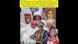 Families of Ooni  Naomi & Deji of Akure  Concluded Queen Naomi Should Stay in the Royal Mansion...