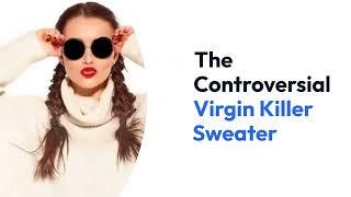 Unveiling the Controversial Virgin Killer Sweater  Fashion Talk