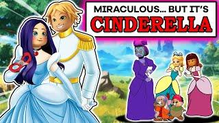 MIRACULOUS LADYBUG...But Its CINDERELLA Roblox Miraculous RP