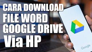 Cara Download File Word dari Google Drive via HP