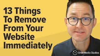 13 Things To Remove From Your Website Immediately