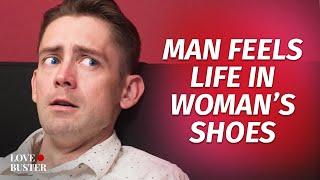 Man Feels Life In Woman’s Shoes  @LoveBusterShow