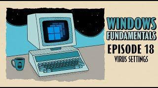 Changing Virus & Threat Protection settings in Windows  Windows Fundamentals  EP 18