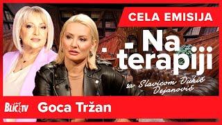 Goca Tržan Ja ne želim da izgubim tebe - NA TERAPIJI