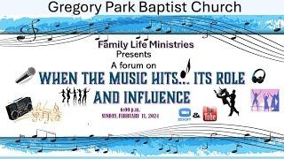 GPBC Family Life Ministries Presents - When the Music Hits… Its Role and Influence