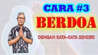 Cara Berdoa dengan Kata-kata Sendiri -Tips #3