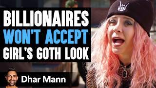 BILLIONAIRES Wont Accept GIRLS GOTH LOOK  Dhar Mann Studios