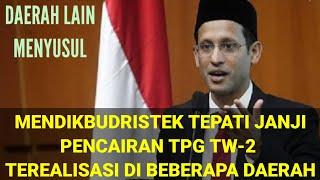 MENDIKBUDRISTEK TEPATI JANJI  TPG TW-2 CAIR DIBEBERAPA DAERAH  GURU WILAYAH INI SENYUM GEMBIRA