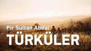 PİR SULTAN ABDAL Eserleri - Türküler #elapro