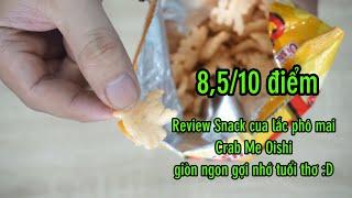 Review Snack cua lắc phô mai Crab Me Oishi giòn ngon nhớ về tuổi thơ