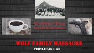 Coffee Tea and Crime  The Wolf Family Massacre