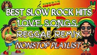 BEST SLOW ROCK HITS  LOVE SONGS  REGGAE REMIX  NONSTOP PLAYLIST - DJ SOYMIX
