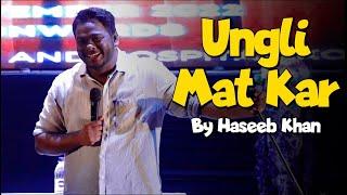 Ungli Mat Kar Bhai  Heckling in College Show ft.Haseeb Khan