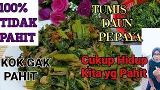 RESEP TUMIS DAUN PEPAYA  Rahasia Agar Tidak Pahit & Tetap Hijau