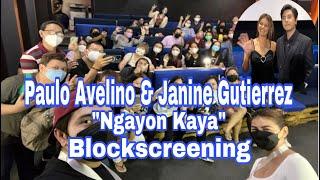 Paulo Avelino & Janine Gutierrez Ngayon Kaya BlockScreening