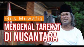 Cara Belajar dan Mengenal Tarekat di Nusantara  Gus Muwafiq