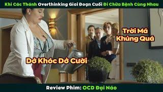 Review Phim Dở Khóc Dở Cười Khi Các Thánh Overthinking tự chữa bệnh cho nhau