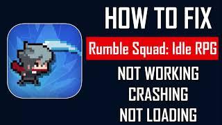 Fix Rumble Squad Idle RPG App Not Working Crashing Keep Stopping Or Stuck On Loading Screen