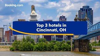 Top-rated hotels near popular attractions in Cincinnati OH