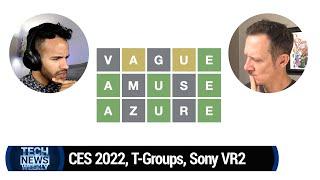 What Is Wordle? - CES 2022 Round-Up T-Groups for Silicon Valley Leaders PlayStation VR2 Details