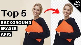 Top 5 Best Free Background Eraser Apps 2020  Remove Background in 1 Second
