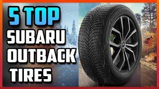 Best Tires For Subaru Outback