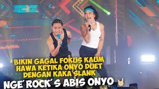 BIKIN GAGAL FOKUS KAUM HAWA KETIKA ONYO DUET DENGAN KAKA SLANK NGEROCKS ABIS ONYO