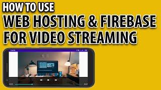 How to Use Web Hosting & Firebase For Video Streaming  How to Play Video from URL in VideoView