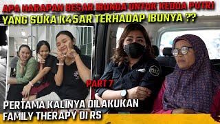 PERTAMA KALI IBUNYA KEDUA PUTRI YANG SERING K45AR INI MELAKUKAN FAMILY THERAPY DI RS HASILNYA ??