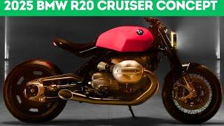 2025 BMW R20 Great Power for Best Cruiser Concept Unveiled