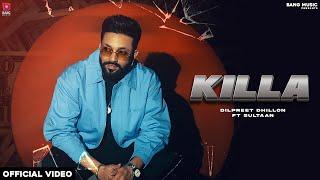 Killa  Dilpreet Dhillon Ft. Sultaan  Desi Crew  Balkaar  Latest Punjabi Songs 2024