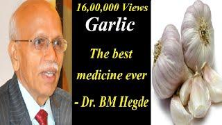 Garlic - The best medicine ever - Dr. BM Hegde latest speech  Natural medicine